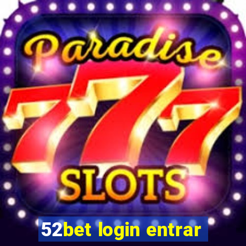 52bet login entrar